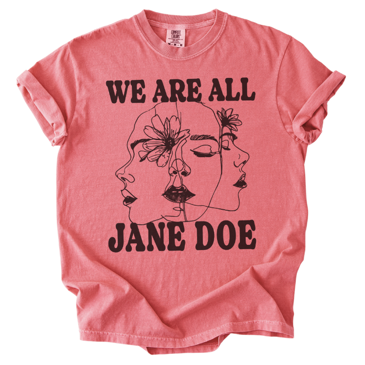 We Are All Jane Doe Tee