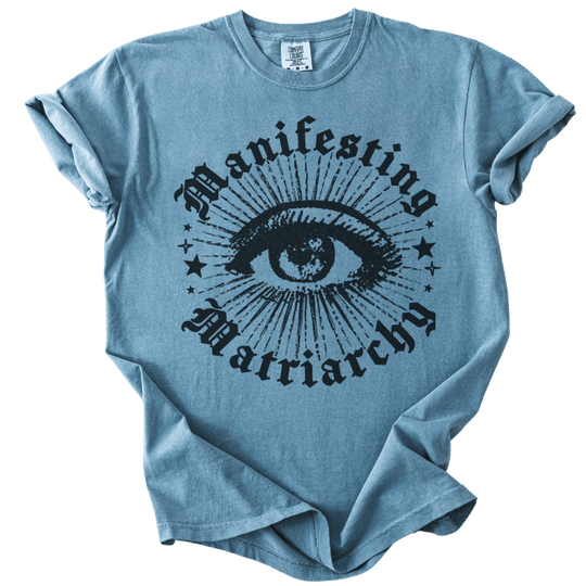 Manifesting Matriarchy Tee