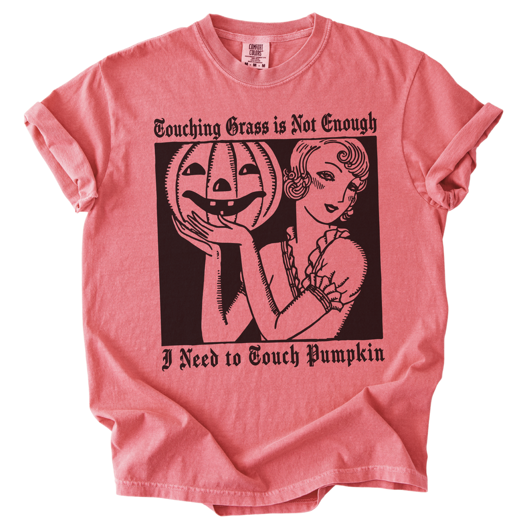 I Need to Touch Pumpkin Tee