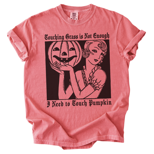 I Need to Touch Pumpkin Tee