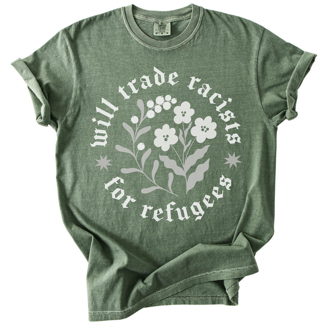 Will trade Racists For Refugees Tee