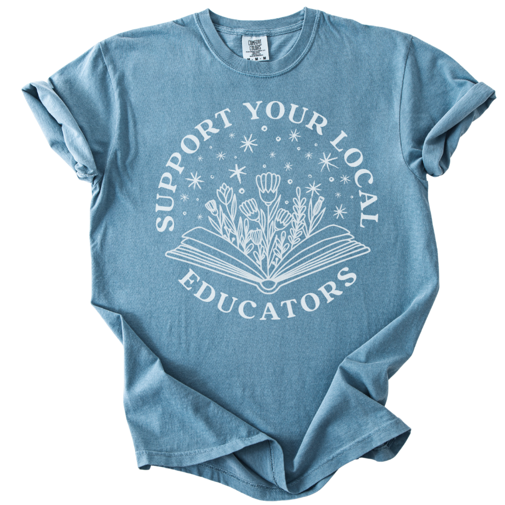 Support Your Local Educators Tee