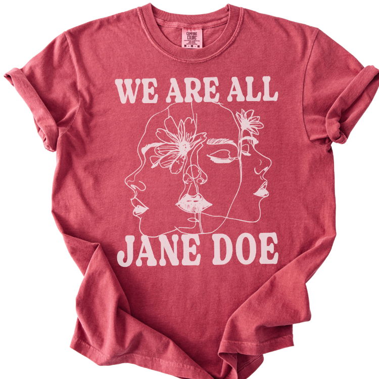 We Are All Jane Doe Tee