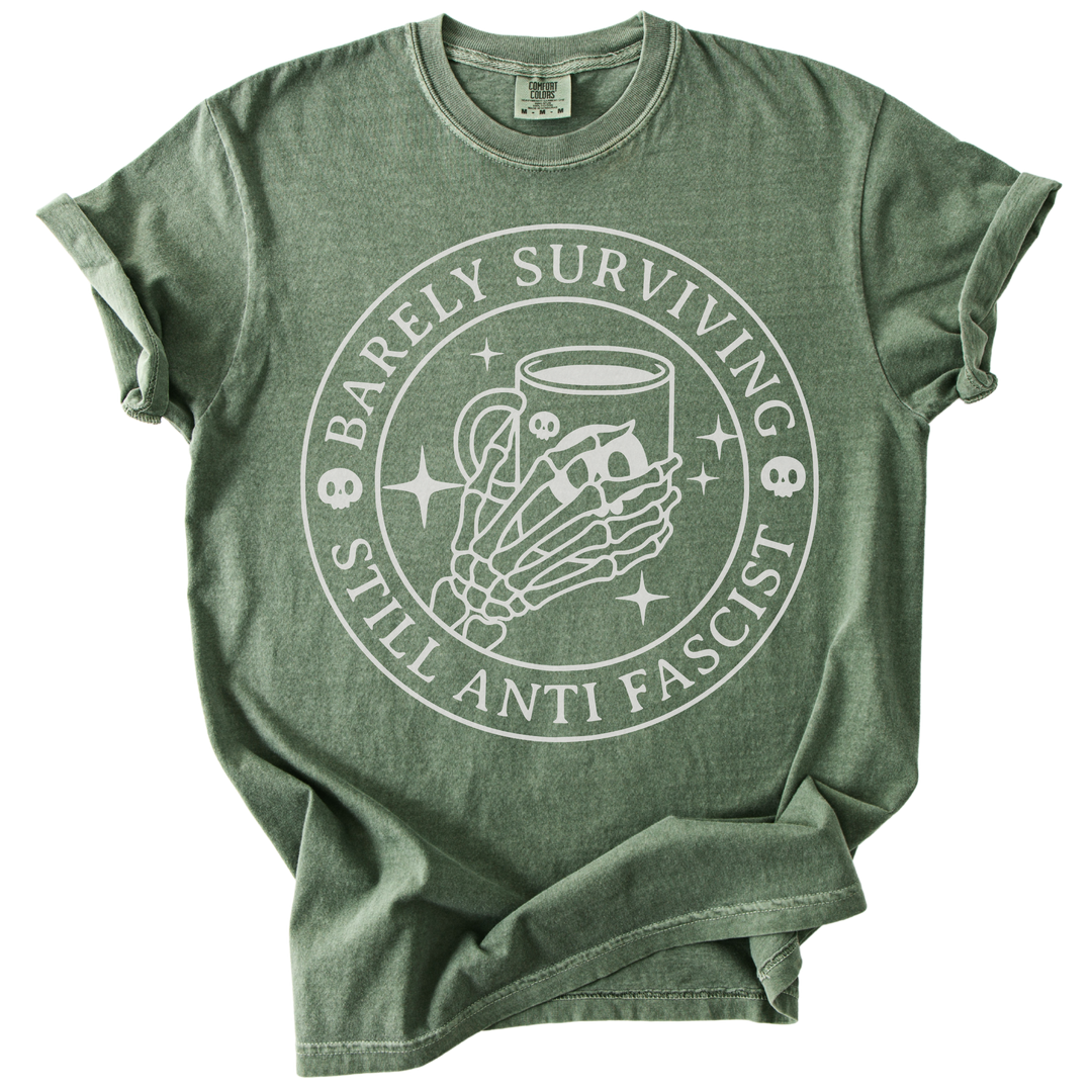 Barely Surviving Still Anti Fascist Coffee Tee
