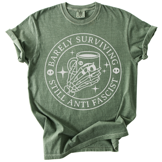 Barely Surviving Still Anti Fascist Coffee Tee