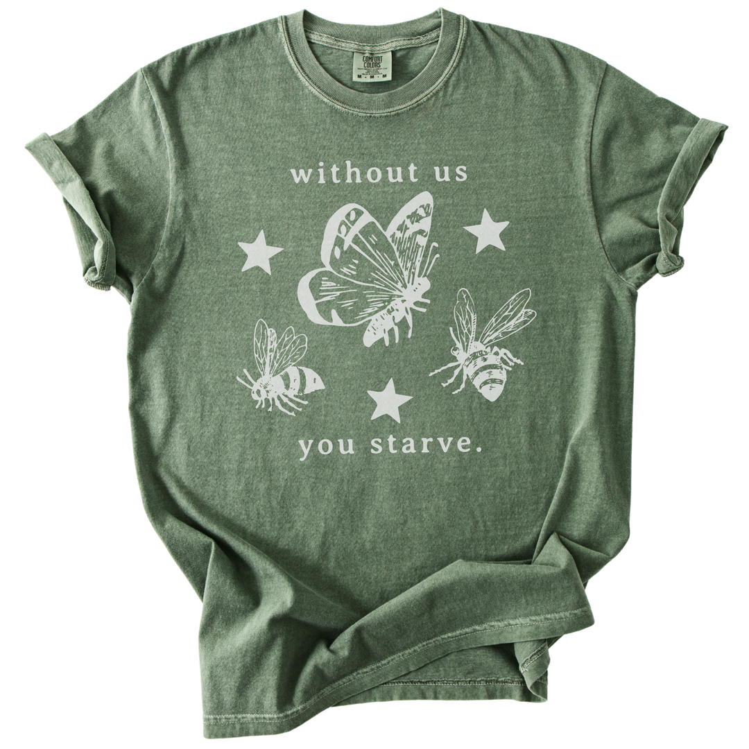 Without Us You Starve Bee Butterfly Tee