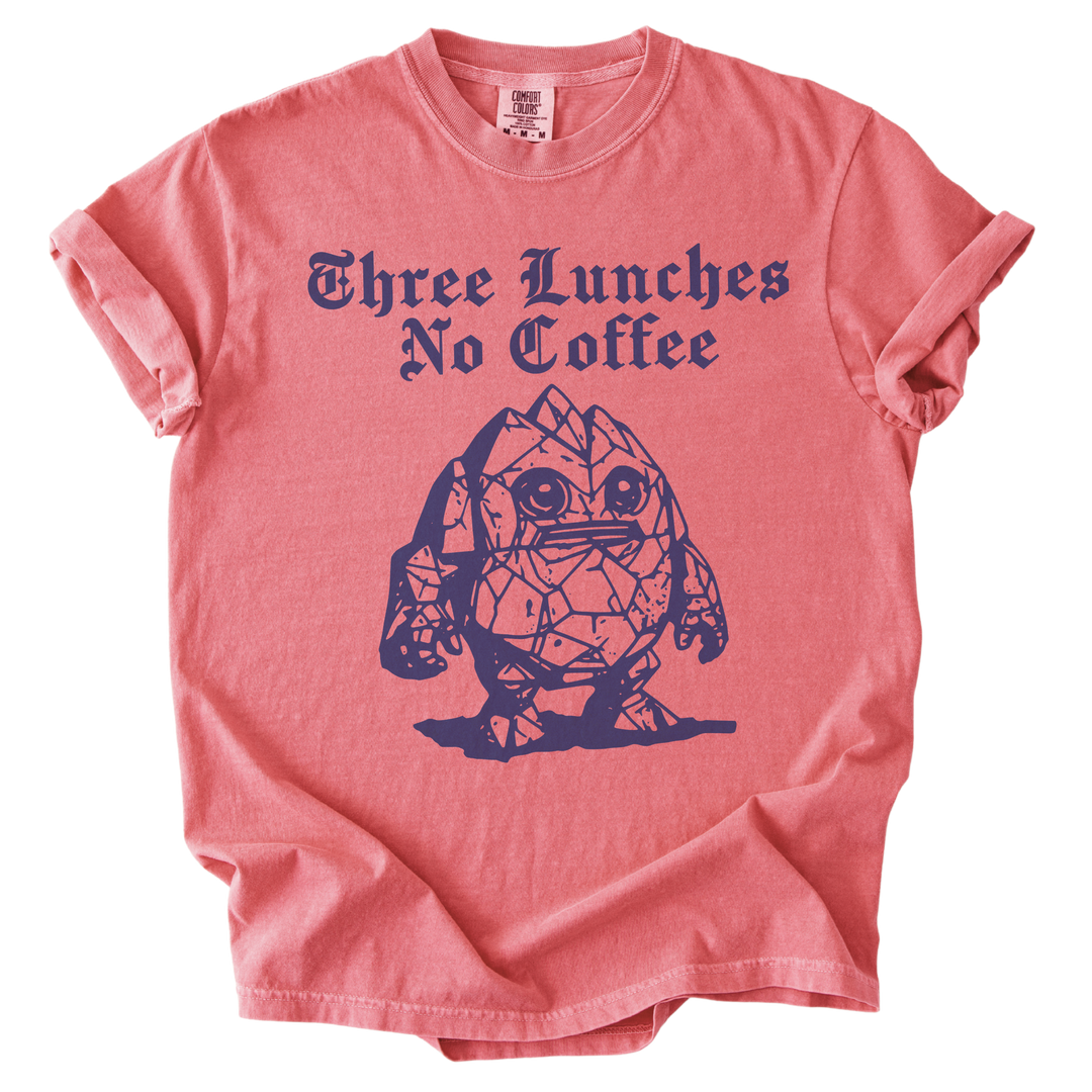 Three Lunches No Coffee Tee