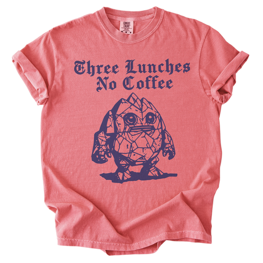 Three Lunches No Coffee Tee