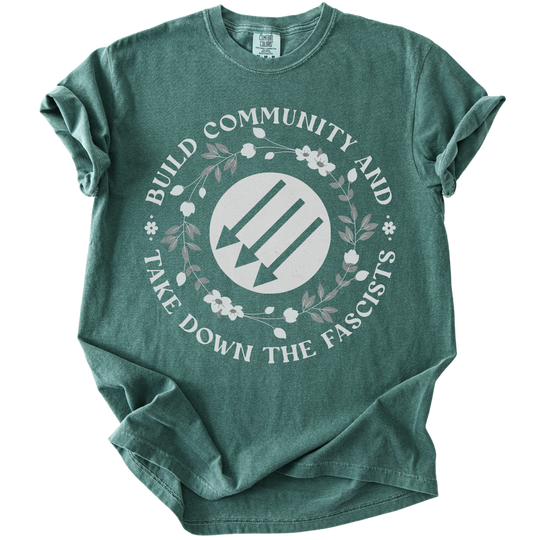 Build Community and Take Down The Fascists 3 Arrows Tee