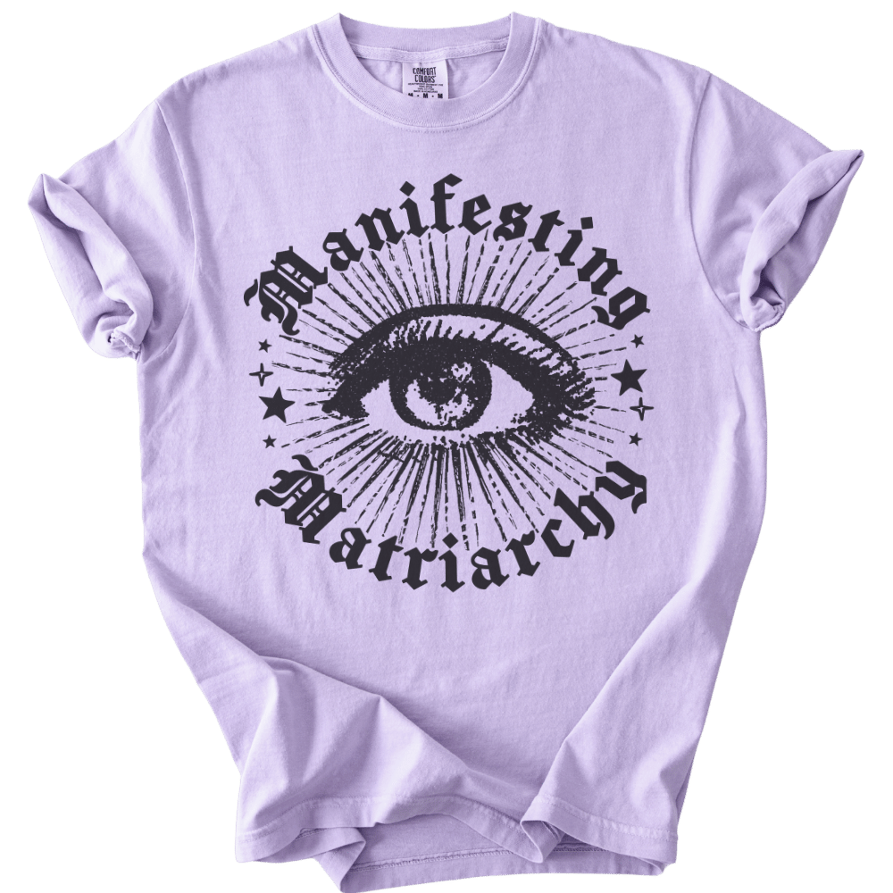 Manifesting Matriarchy Tee
