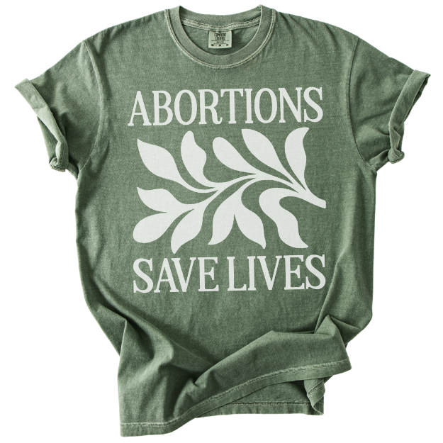 Abortions Save Lives Tee