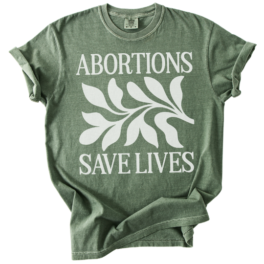 Abortions Save Lives Tee