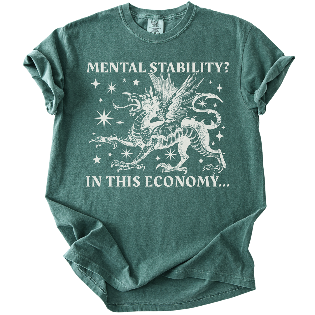 Mental Stability? In THIS Economy Tee