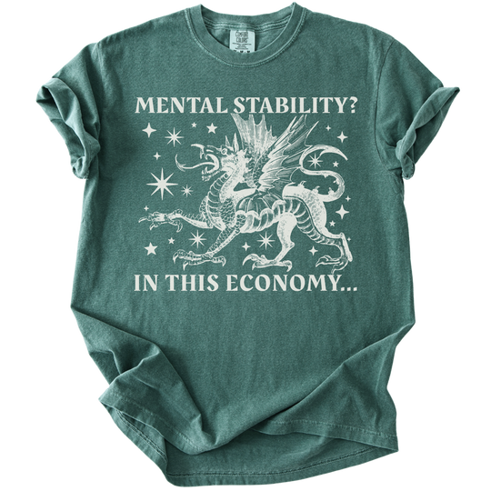 Mental Stability? In THIS Economy Tee