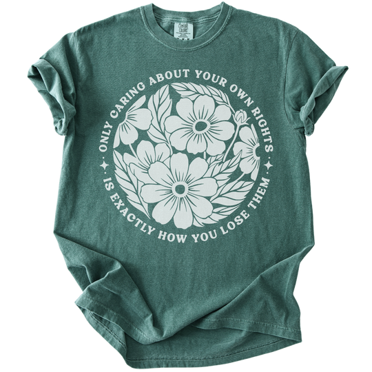 Only Caring About Your Own Rights Floral Tee