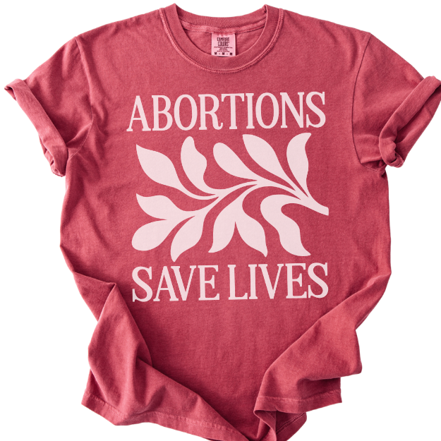 Abortions Save Lives Tee