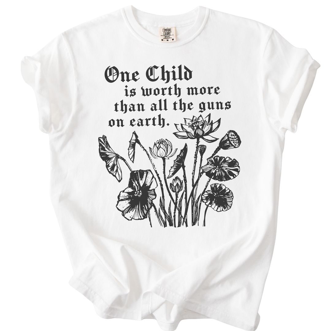 One Child is Worth More Than All The Guns On Earth Tee