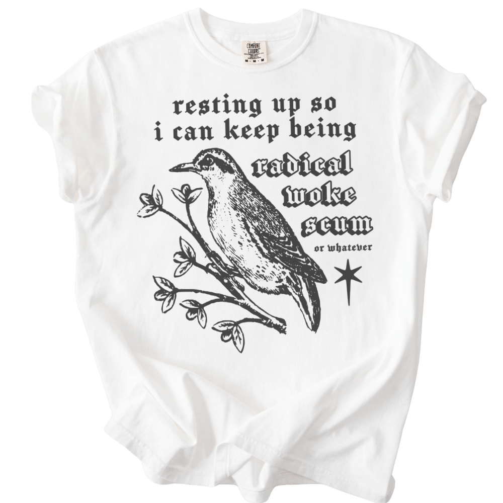 Resting Up Radical Woke Scum Tee