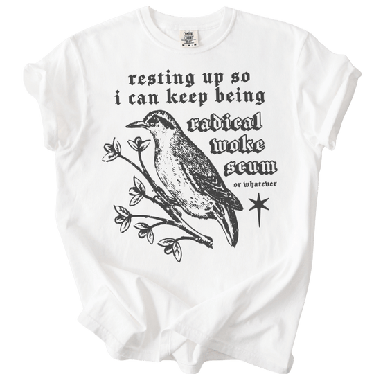 Resting Up Radical Woke Scum Tee