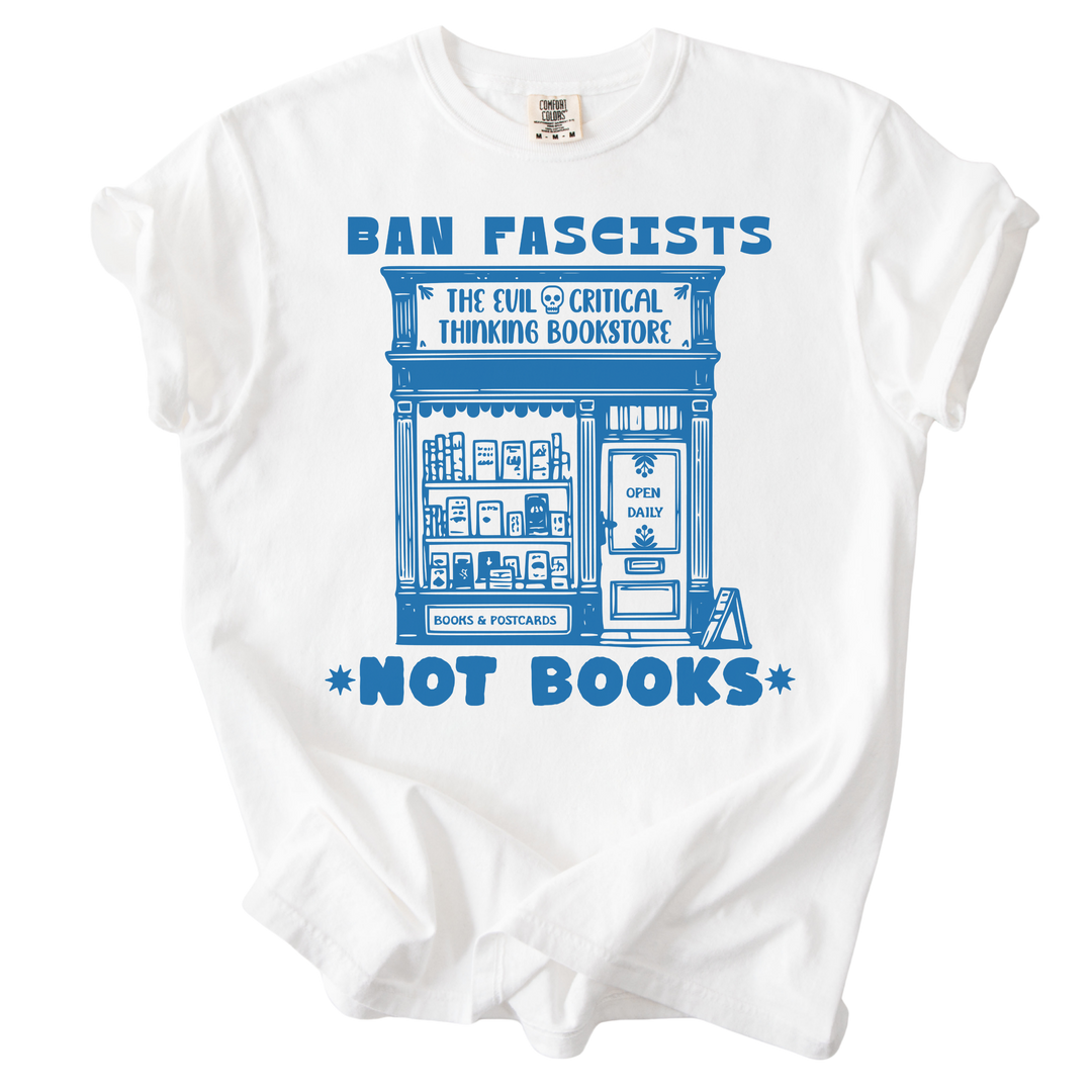 Ban Fascists Not Books Bookstore Tee