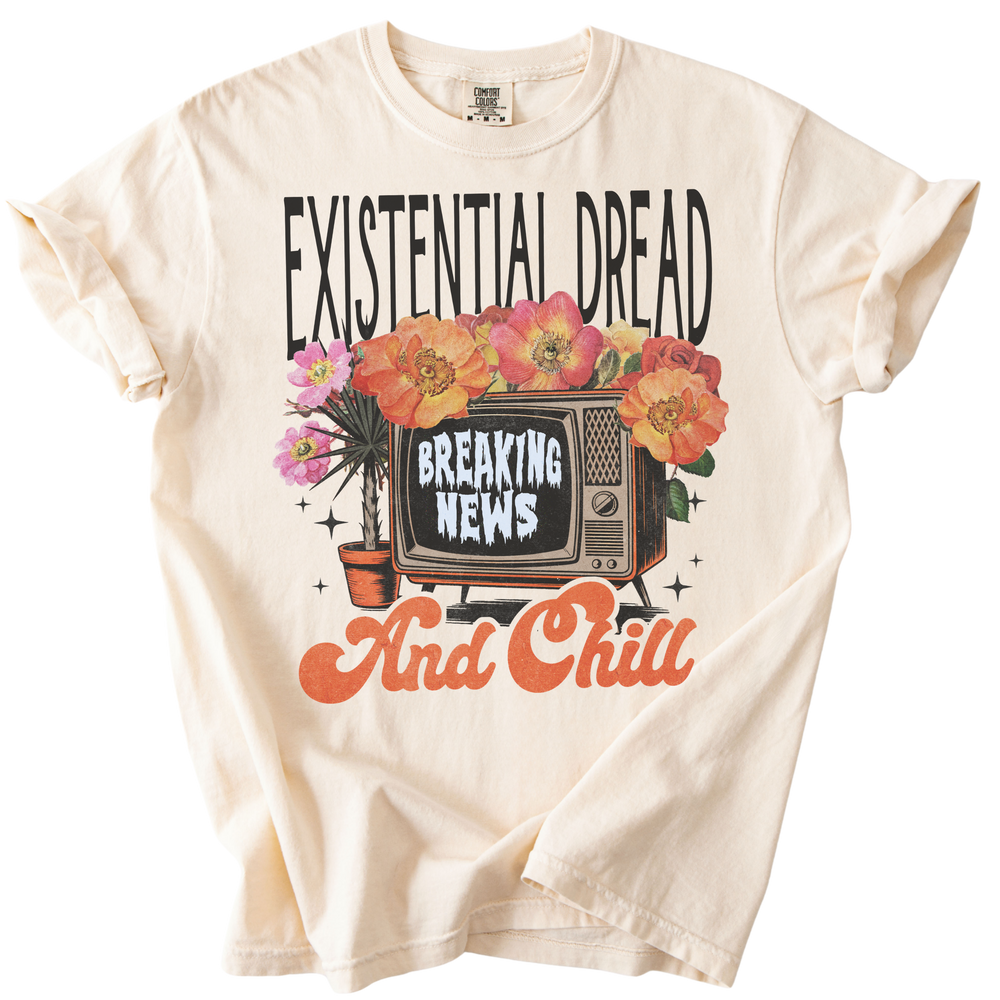 Existential Dread & Chill Tee