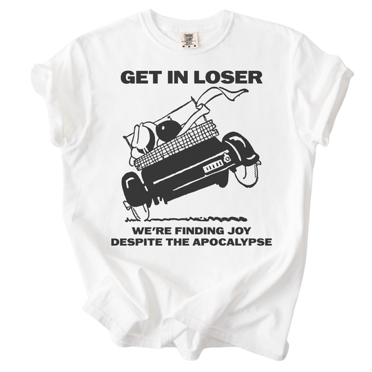 Get in Loser We&