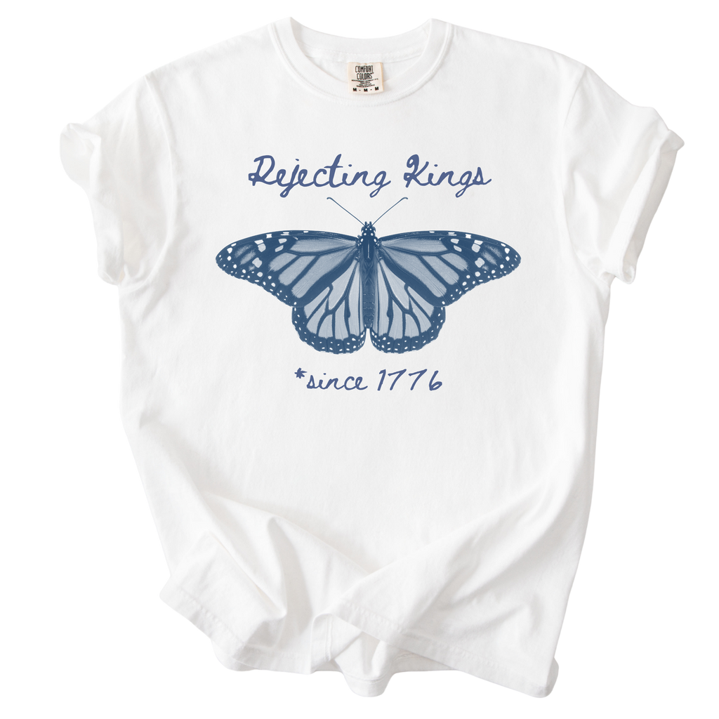 Rejecting Kings Since 1776 Butterfly Tee
