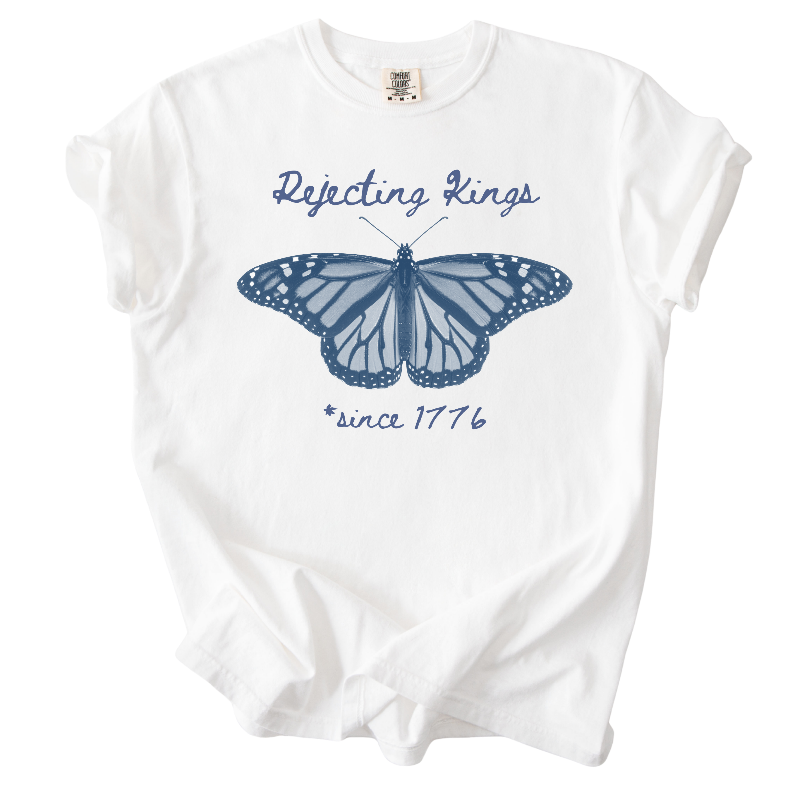 Rejecting Kings Since 1776 Butterfly Tee