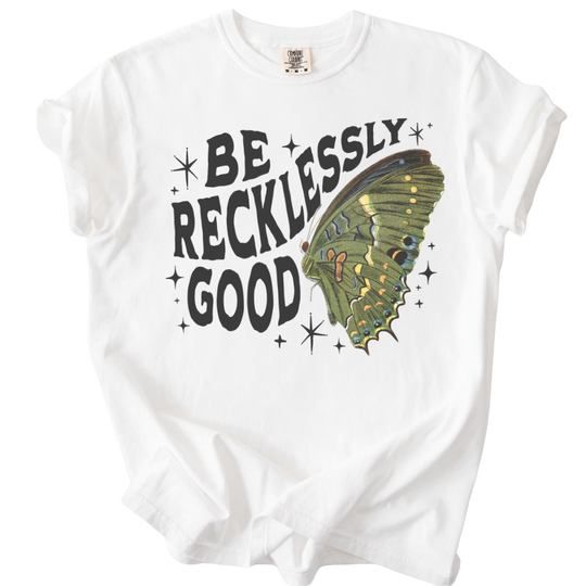 Be Recklessly Good Butterfly Tee