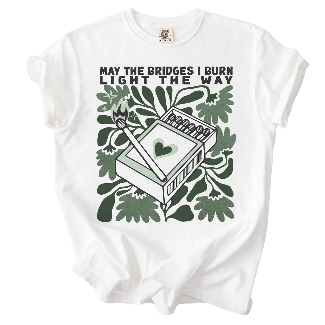 May The Bridges I Burn Light The Way Tee