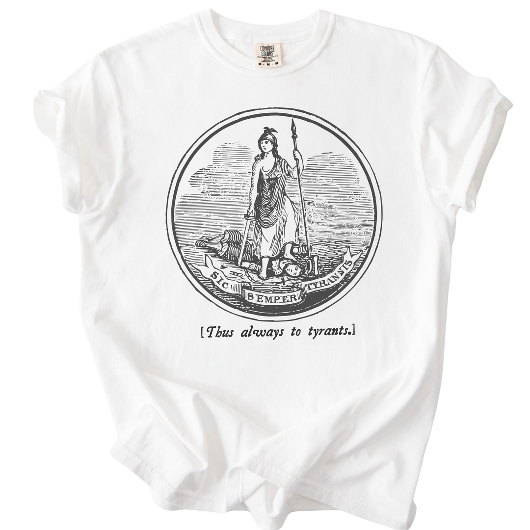 Sic Semper Tyrannis Thus Always to Tyrants Tee
