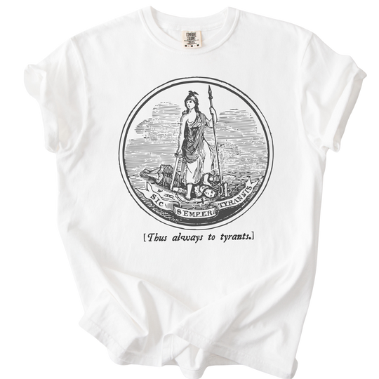 Sic Semper Tyrannis Thus Always to Tyrants Tee