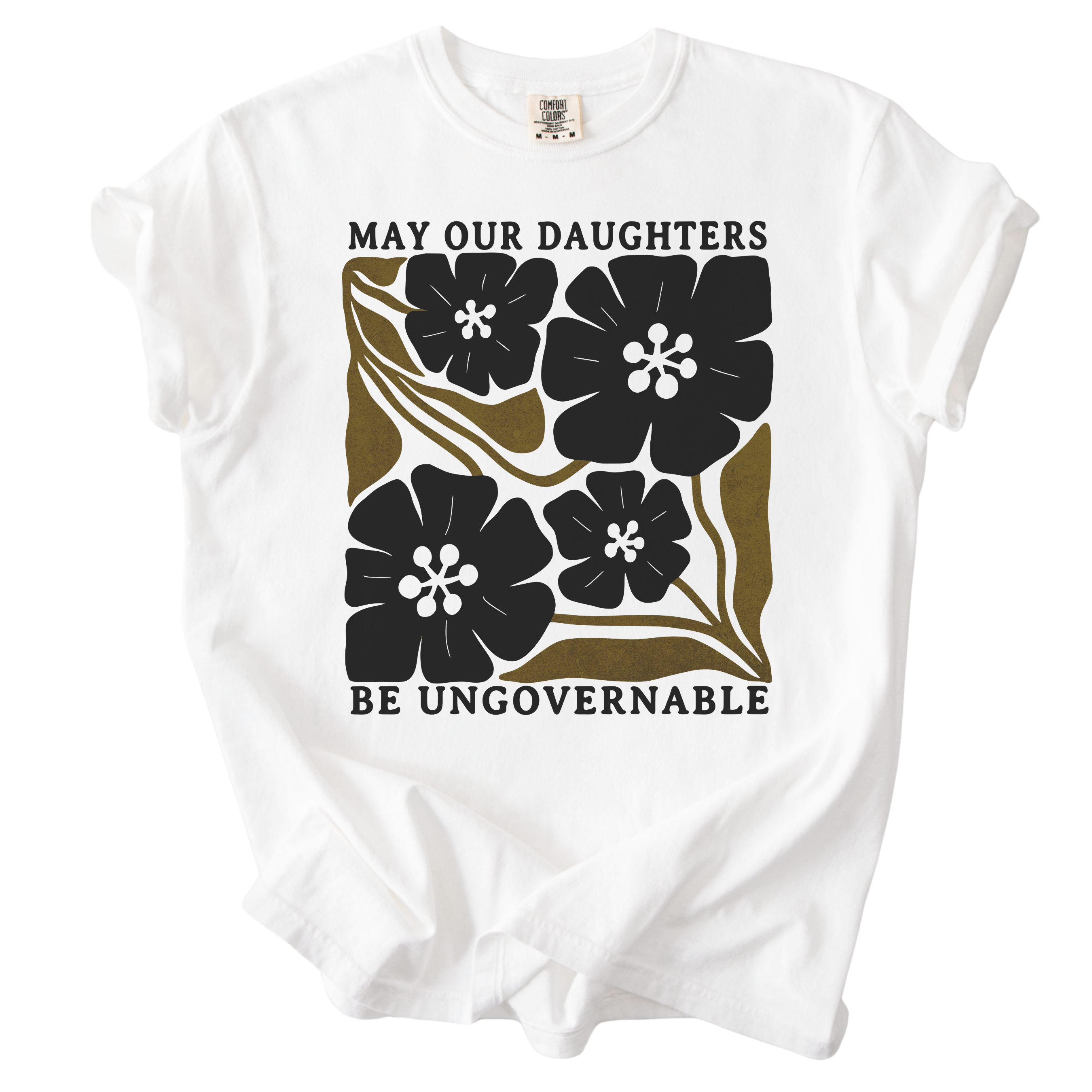 May Our Daughters Be Ungovernable Tee