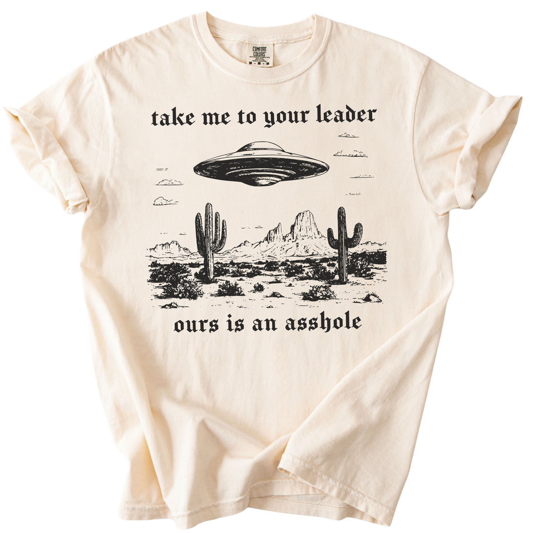 Take Me To Your Leader UFO Ours is an Asshole Tee