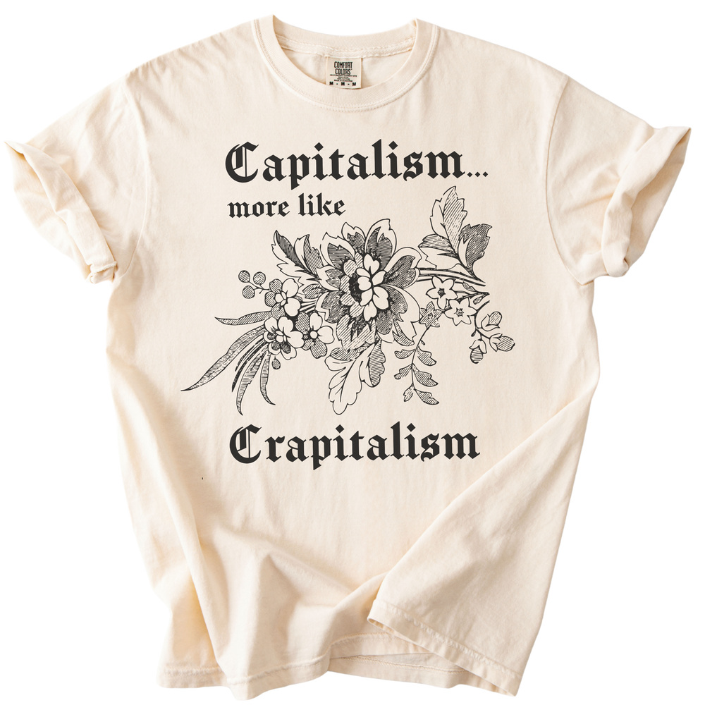 Capitalism... More Like Crapitalism Tee
