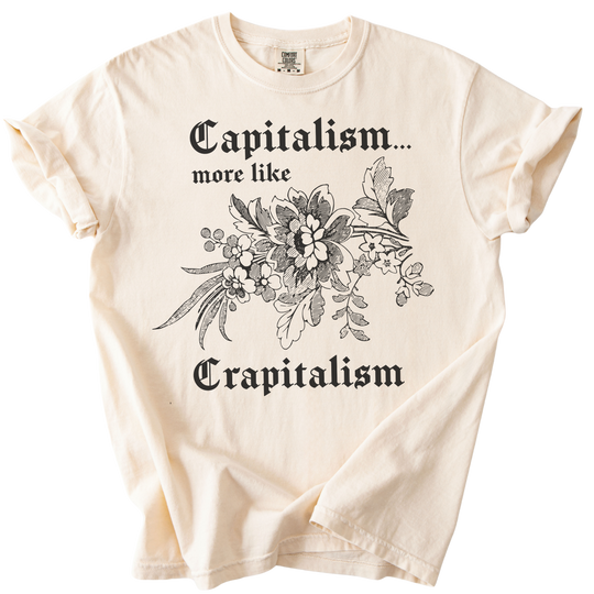 Capitalism... More Like Crapitalism Tee