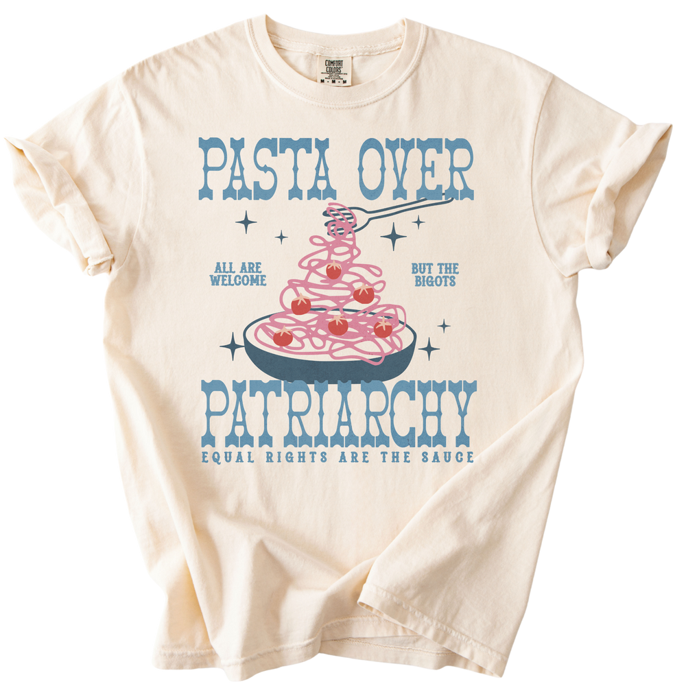 Pasta Over Patriarchy Tee