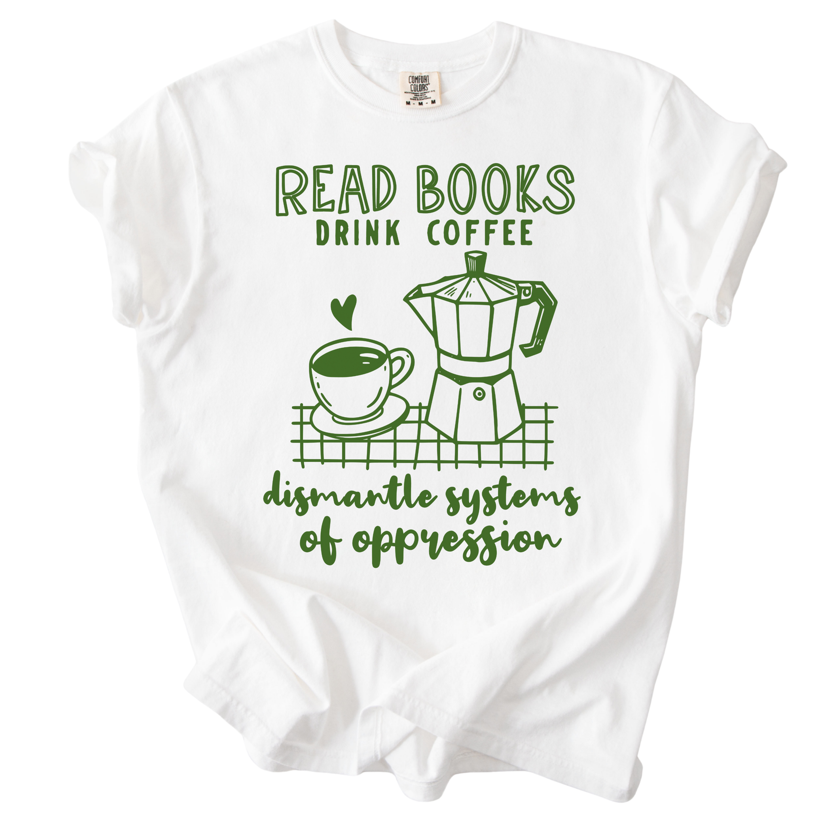 Read Books Drink Coffee Dismantle Systems Tee