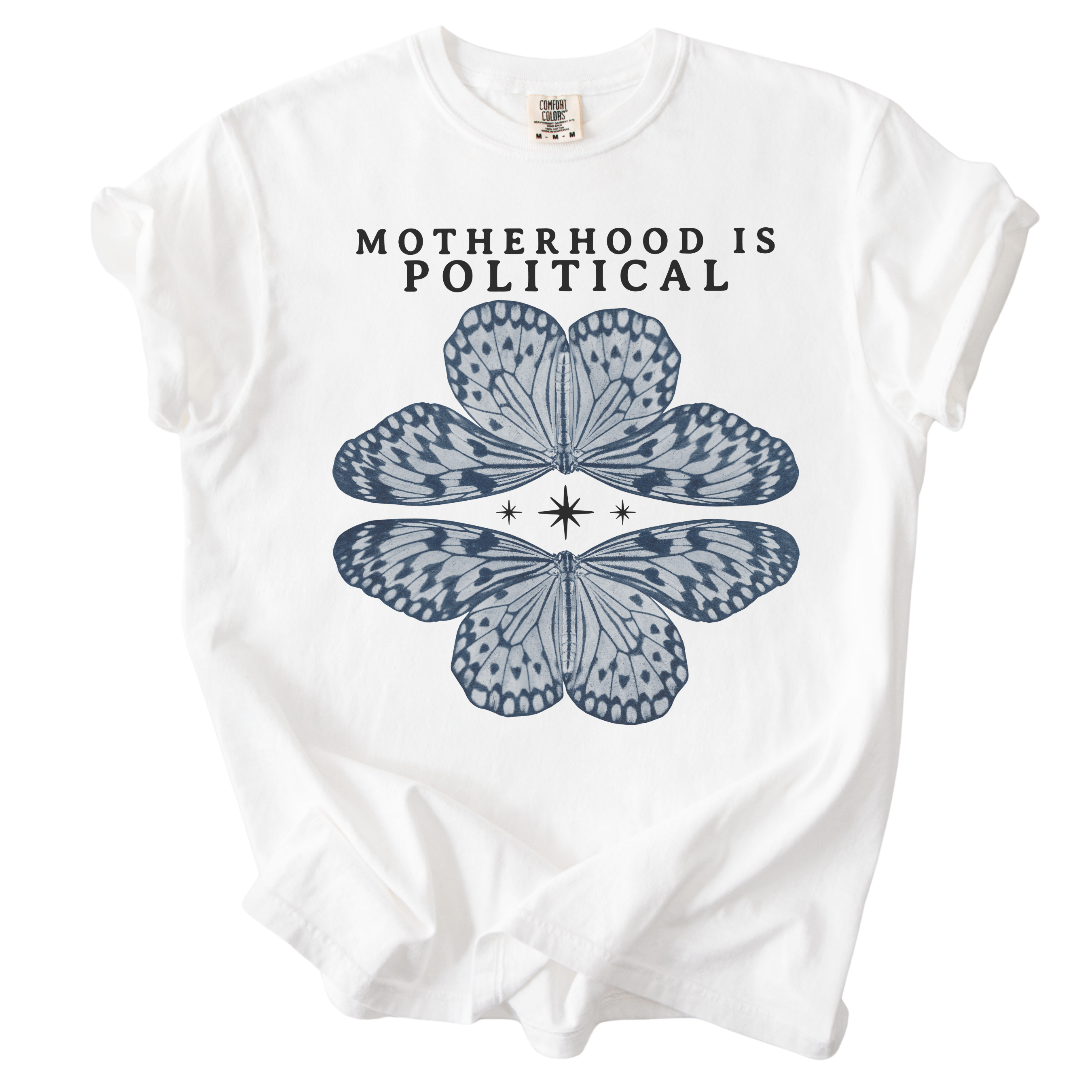Motherhood is Political Tee