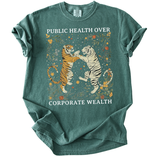 Public Health Over Corporate Wealth Tigers Tee