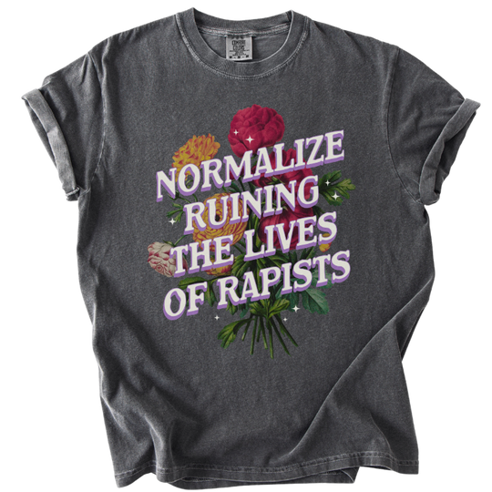 Normalize Ruining The Lives of Rapists Tee