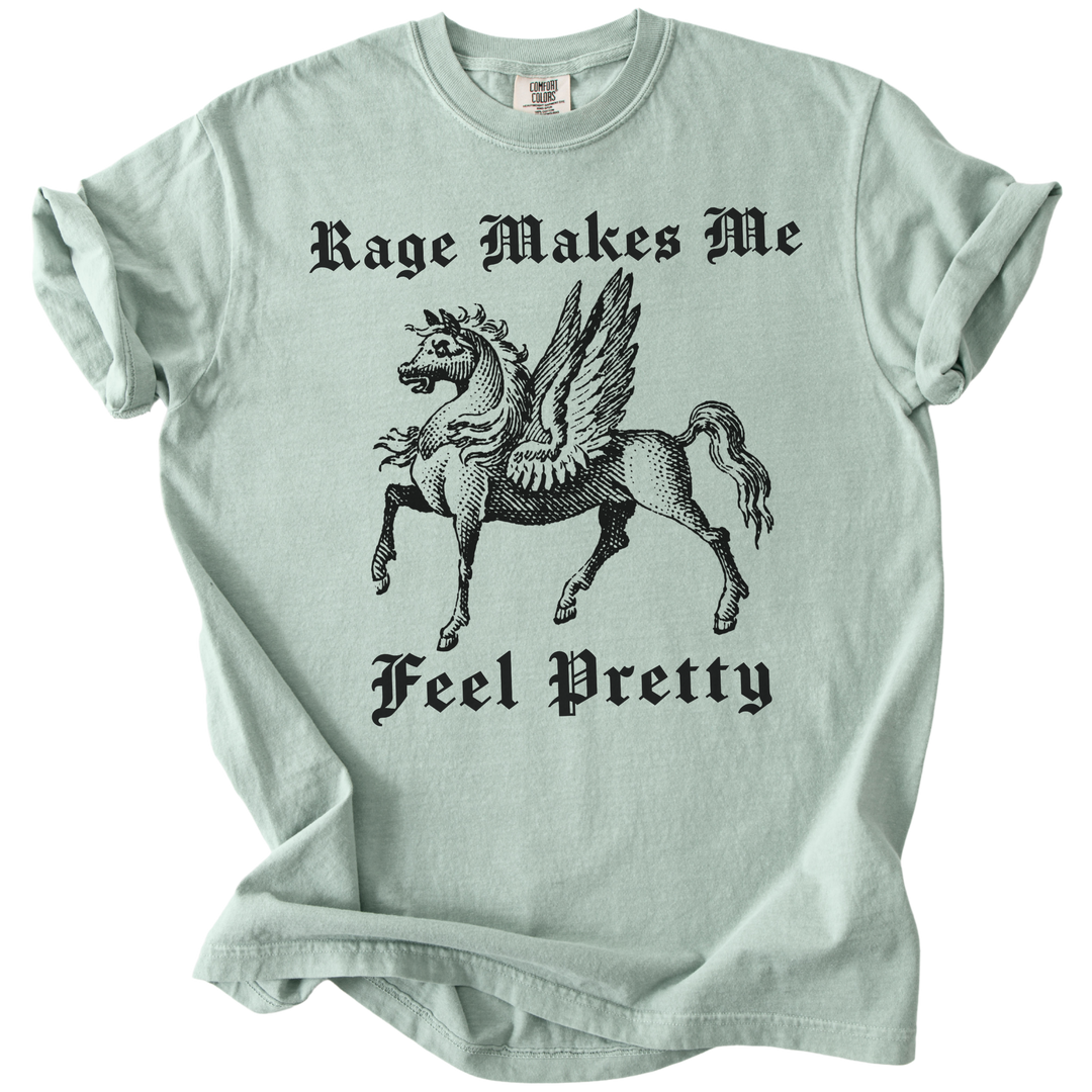 Rage Makes Me Feel Pretty Tee