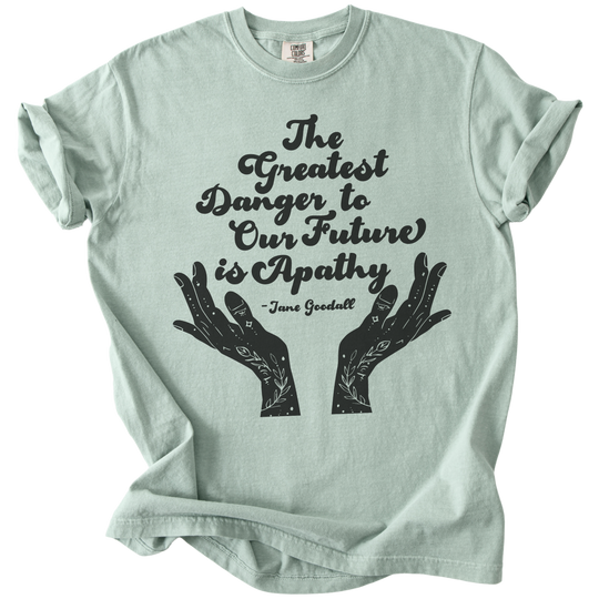 The Greatest Danger to Our Future is Apathy Tee