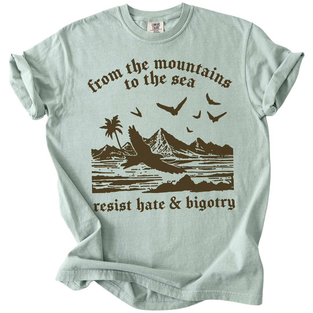 From The Mountains to The Sea Resist Hate &amp; Bigotry Tee