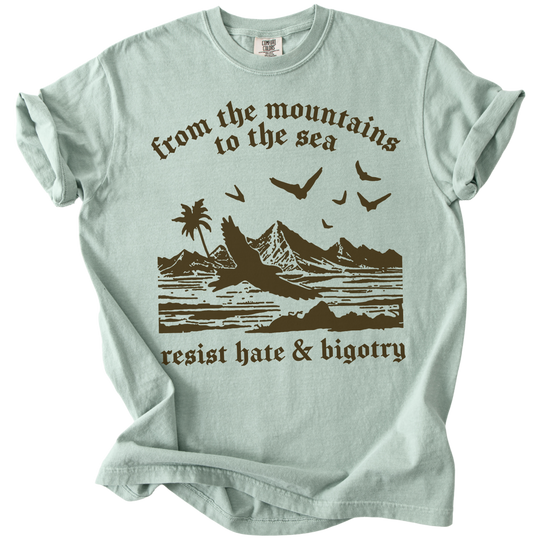 From The Mountains to The Sea Resist Hate &amp; Bigotry Tee