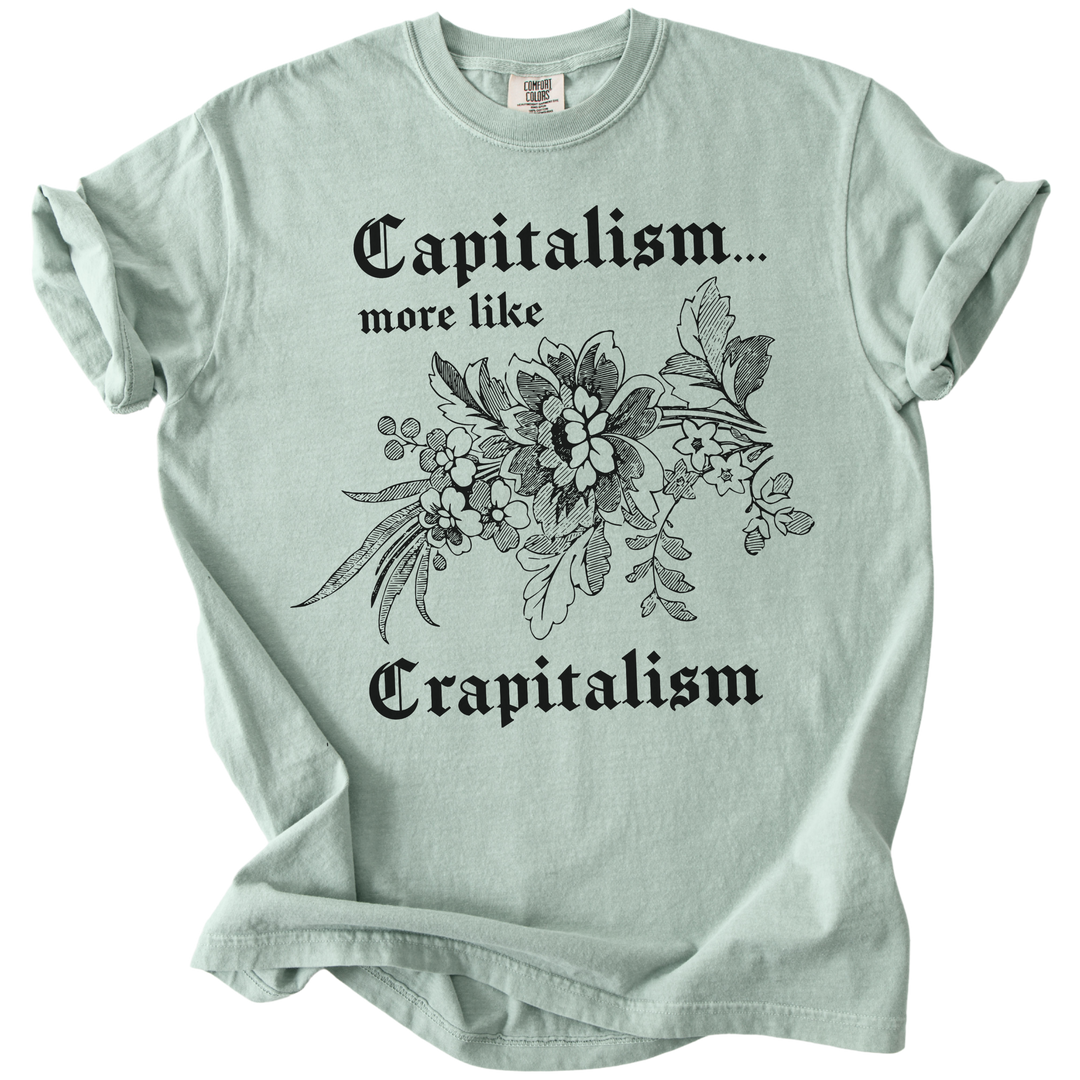 Capitalism... More Like Crapitalism Tee