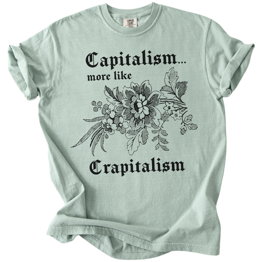 Capitalism... More Like Crapitalism Tee