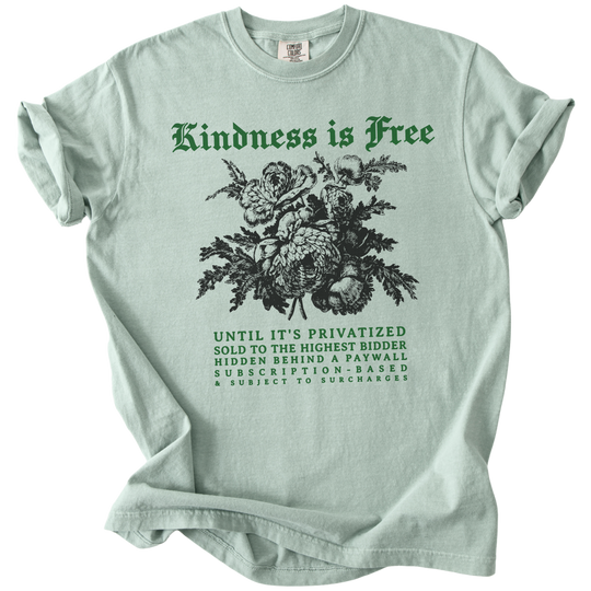 Sarcastic Kindness is Free Tee