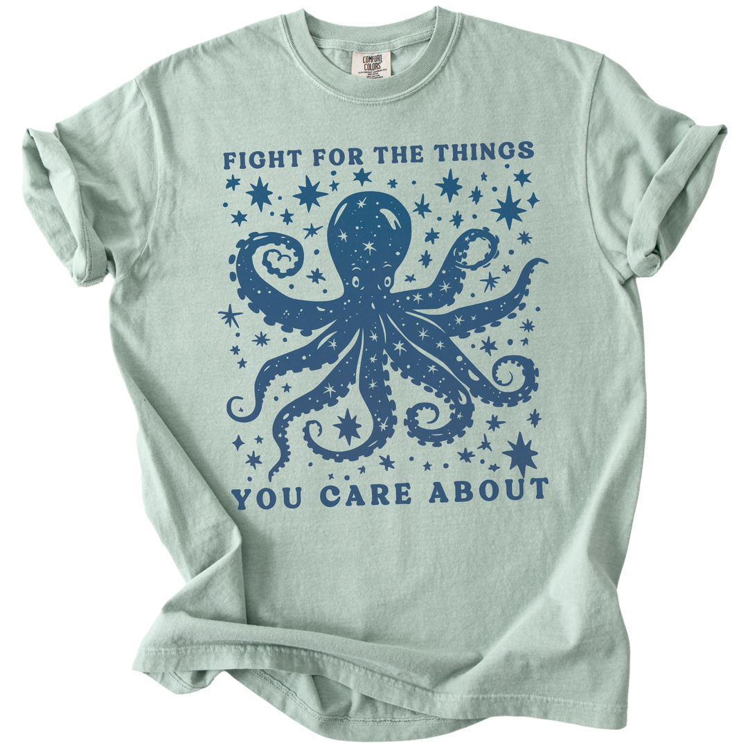 Fight For The Things You Care About Octopus Tee