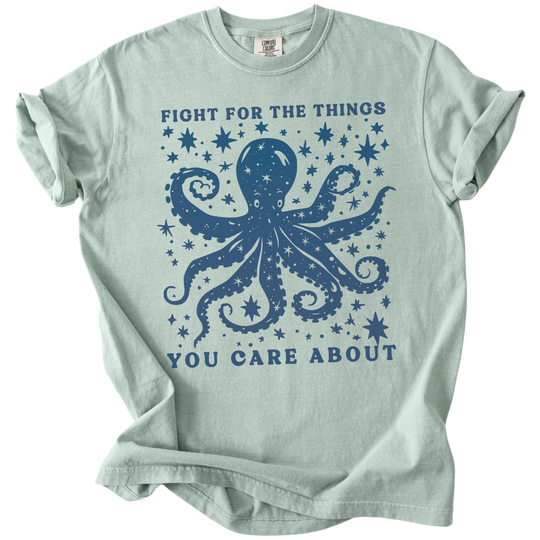 Fight For The Things You Care About Octopus Tee